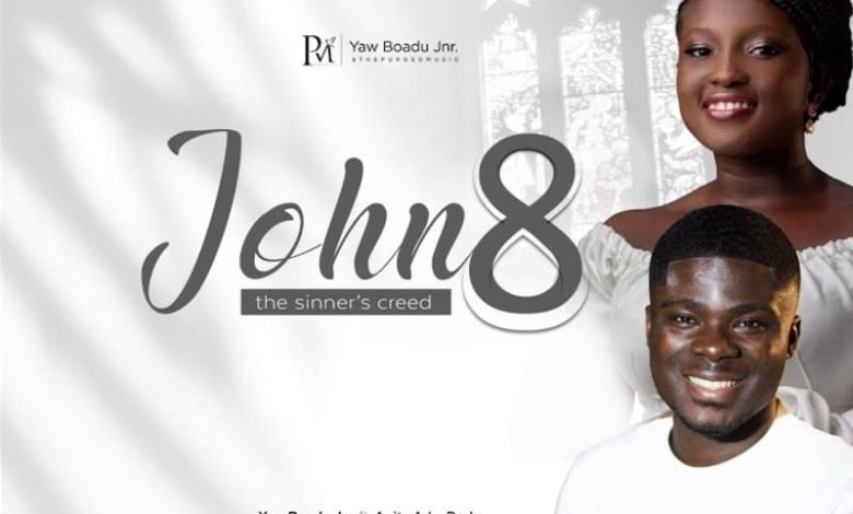 Yaw Boadu Jnr - John 8 (The Sinner's Creed) Ft. Anita Adu-Darko