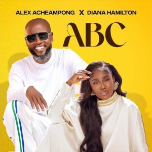 Alex Acheampong - ABC ft. Diana Hamilton