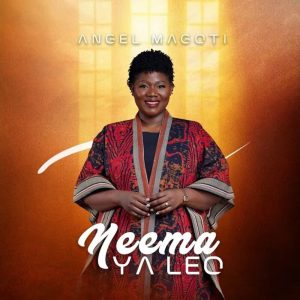Angel Magoti - Neema Ya Leo
