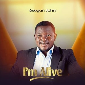 Asegun John - I'm Alive