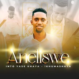 BK Keyz - Aneliswe Osweleyo