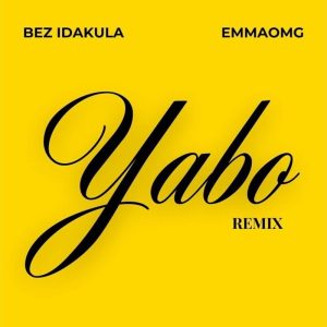 Bez Idakula - Yabo (Remix) Ft. EmmaOMG