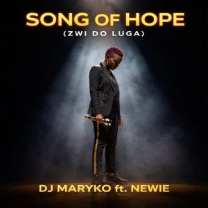 DJ Maryko - Song Of Hope (Zwi Do Luga) Ft. Newie