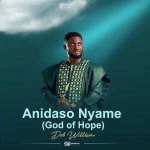 Deb William - Anidaso Nyame (God Of Hope)
