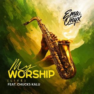 Ema Onyx - My Worship (Live) Ft Chucks Kalu