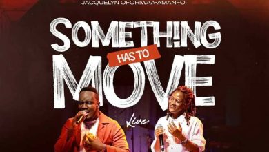 Emmanuel Juddah - Something Has To Move Ft. Jacquelyn Oforiwaa-Amanfo