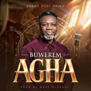 Evang Ossy Osina - Buwerem Agha