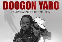 Fancy Gadam - Doogon Yaro Ft Ibee Melody