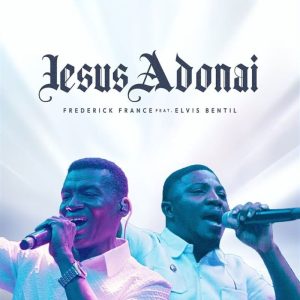 Frederick France - Jesus Adonai Ft. Elvis Bentil