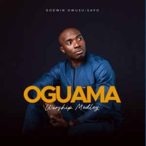 Godwin Owusu-Safo - Oguama Worship Medley