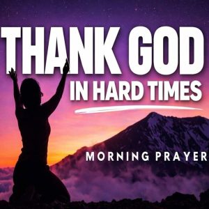 Grace Oasis - Pray This When It Feels Hard To Thank God