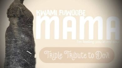 Kwami Fuwogbe - Mama (Triple Tribute To Davi)