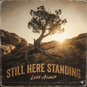 Levi Asher - Still Here Standing