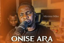 Minister Mike - Onise Ara (Worship Creed 0.2)
