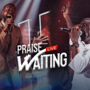 Nana Amoah - Praise Waiting (March Edition 2026)