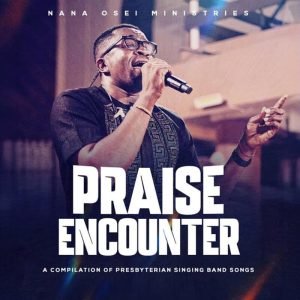 Nana Osei - Praise Encounter