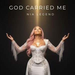 Nia Legend - God Carried Me