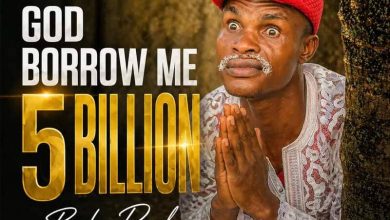 God Borrow Me 5 billion By Papa Daniel