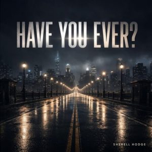 SherellHodge - Have You Ever