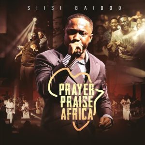 Siisi Baidoo - Prayer Praise Africa