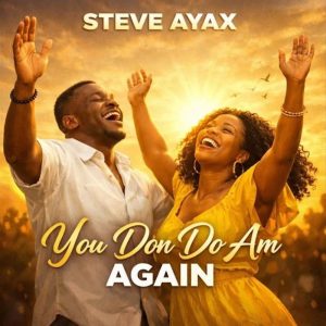 Steve Ayax - You Don Do Am Again