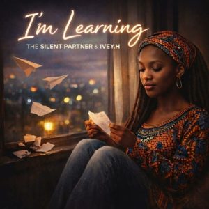 The Silent Partner - I'm Learning Ft. IVEY.H