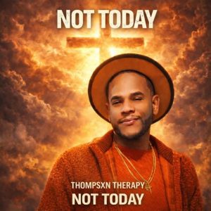 Thompsxn Therapy - Not Today
