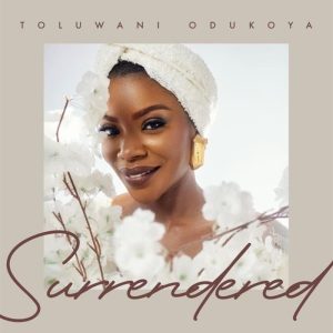 Toluwani Odukoya - Surrendered