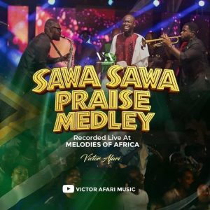 Victor Afari - Sawa Sawa Praise Medley