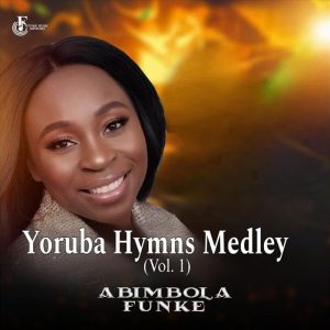 Abimbola Funke - Yoruba Hymns Medley Vol.1
