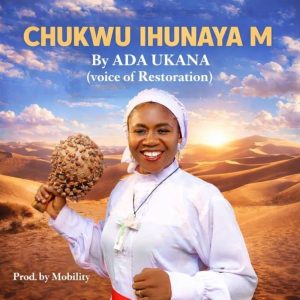Ada Ukana - Chukwu Ihunaya M