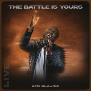 Ayo Olajide - The Battle Is Yours