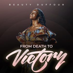 Beauty Duffour - From Death To Victory