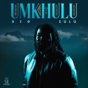 Big Zulu - Unyaka Wami