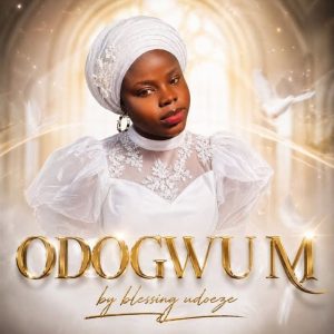 Blessing Udoeze - Odogwu M