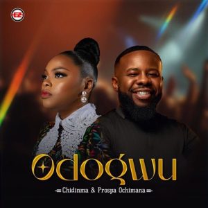 Chidinma - Odogwu Ft. Prospa Ochimana