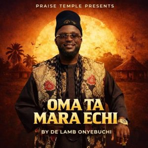 De Lamb Onyebuchi - Oma Ta Mara Echi