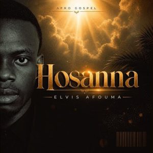 Elvis Afouma - Hosanna