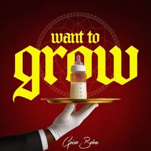 Gaise Baba - Want To Grow