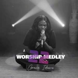 Grace Idowu - Worship Medley 22