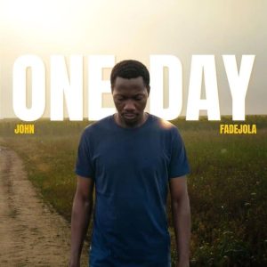 John Fadejola - One Day