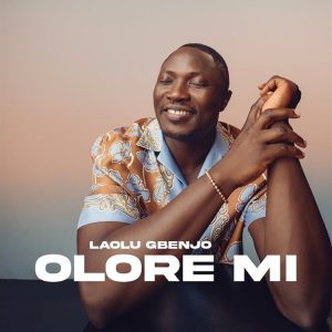 Laolu Gbenjo - Olore Mi