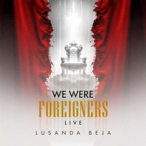 Lusanda Beja - We Were Foreigners (Live)