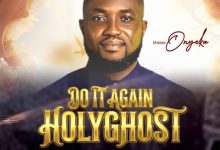 Minister Onyeka - Do It Again Holy Ghost