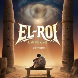Obi Victor - El-Roi (The God Who Sees Me)
