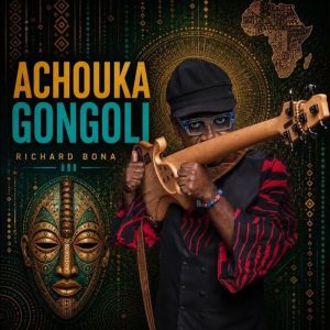 Richard Bona - Achouka Gongoli