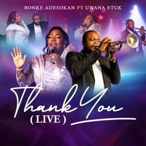 Ronke Adesokan - Thank You (Live) Ft. Uwana Etuk