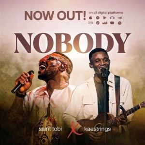 Saint Tobi - Nobody Ft. Kaestrings