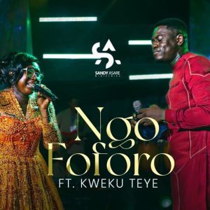 Sandy Asare - Ngo Foforo Ft Kweku Teye, Shadrach Yawson