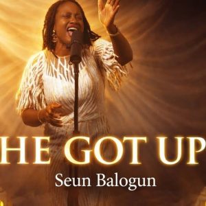 Seun Balogun - He Got Up